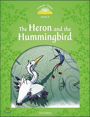 Classic Tales Level 3-5 : The Heron and the Hummingbird (MP3 pack)
