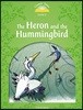 Classic Tales Level 3-5 : The Heron and the Hummingbird (MP3 pack)
