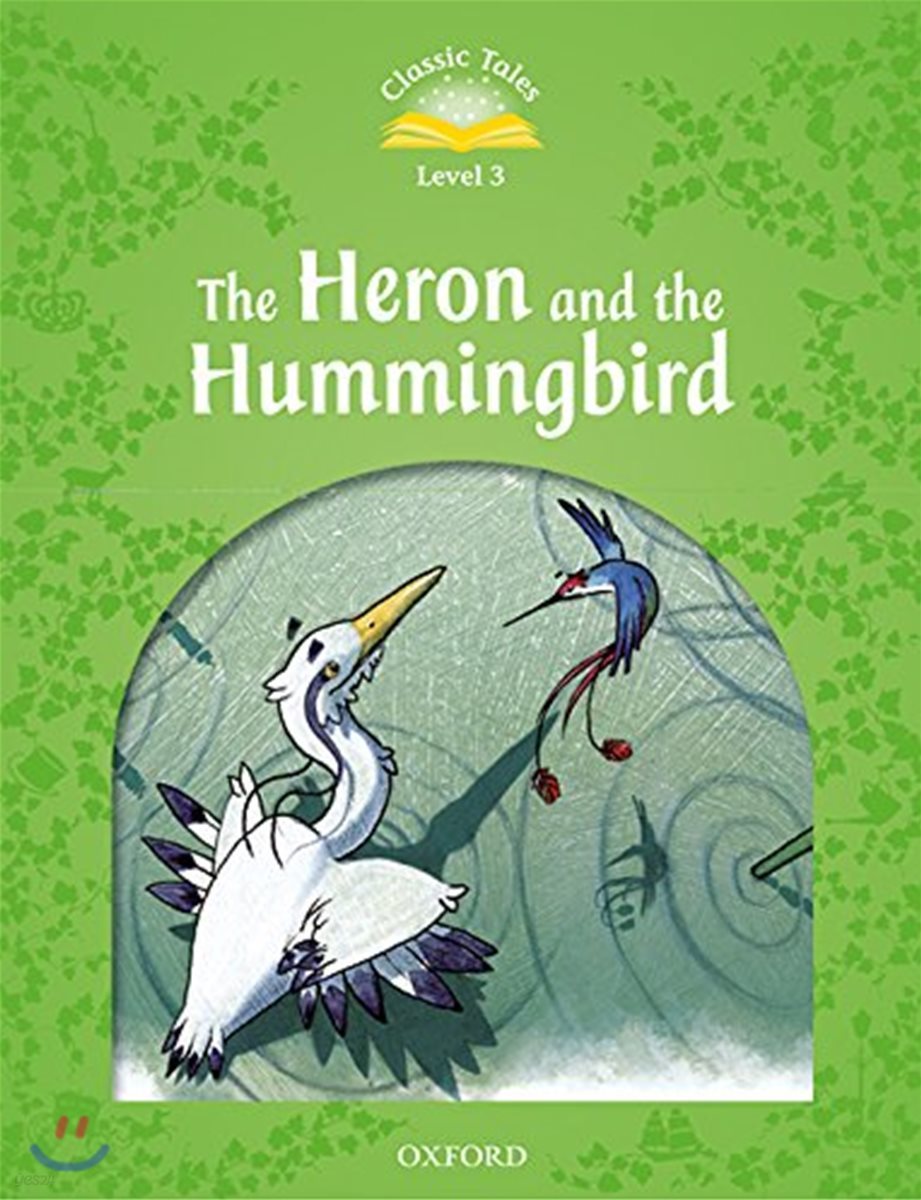 Classic Tales Level 3-5 : The Heron and the Hummingbird (MP3 pack)