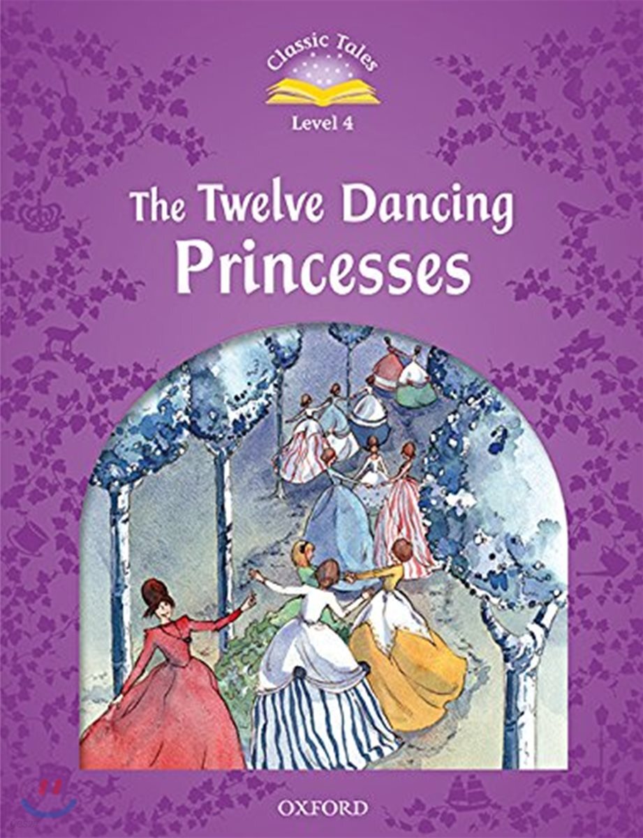 Classic Tales Second Edition: Level 4: The Twelve Dancing Princesses Audio Pack