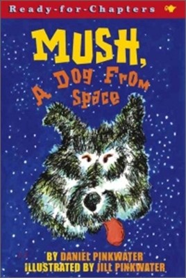Mush, a Dog from Space