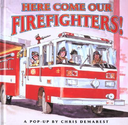 Here Come Our Firefighters!: A Pop-Up Book