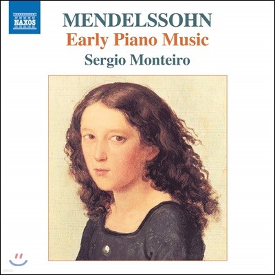 Sergio Monteiro 멘델스존: 초기 피아노 작품집 (Mendelssohn: Early Piano Music)