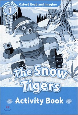 Oxford Read and Imagine: Level 1: The Snow Tigers Activity Book