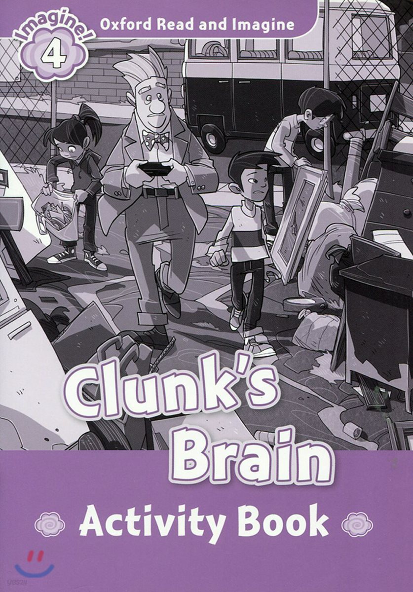 Oxford Read and Imagine: Level 4: Clunk's Brain Activity Book