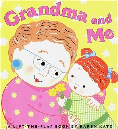Grandma and Me: A Lift-The-Flap Book