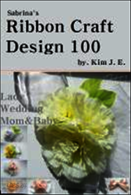 Sabrina's Ribbon Craft Design Book 100