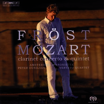 모차르트 : 클라리넷 협주곡, 클라리넷 오중주 (Mozart :Clarinet Concerto K.622, Clarinet Quintet K.581) (SACD Hybrid) - Martin Frost