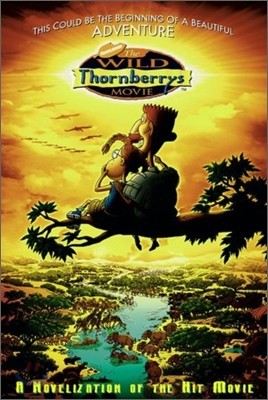 The Wild Thornberrys Movie : A Novelization of the Hit Movie