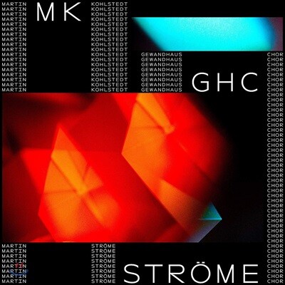 Martin Kohlstedt — GewandhausChor 마르틴 콜슈테트: 슈트뢰메 (Martin Kohlstedt: Strome) 앨범 커버