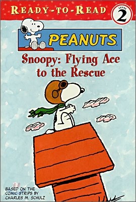 Ready-To-Read Level 2 : Snoopy: Flying Ace to the Rescue