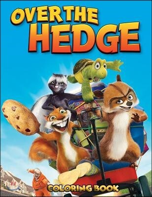 Over the Hedge Coloring Book: Coloring Book for Kids and Adults (Children Age 3-12+). Fun, Easy and Relaxing