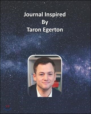 Journal Inspired by Taron Egerton