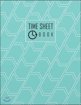 Time Sheet Book: Employee Work Hours Log Book Employee Time Record Book 8.5 X 11 (Employment Books) 120 Pages