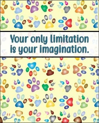 Your Only Limitation Is Your Imagination.: Journal for Busy People, Planner and Goal Setting Notebook