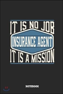 Independently Published Insurance Agent Notebook - It Is No Job, It Is a Mission: Dot Grid Composition Notebook to Take Notes at Work. Dotted Bullet Point Diary, To-Do-List o