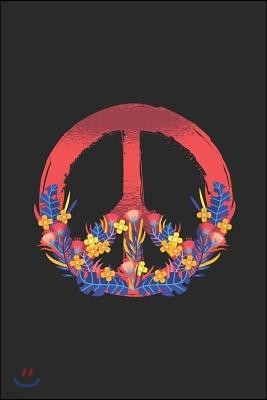 Flower Peace Sign: Blank Lined Notebook (6 X 9 - 120 Pages) Peace Sign Notebook for Gift / Daily Activity Journals / Diary