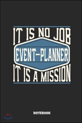 Event-Planner Notebook - It Is No Job, It Is a Mission: Dot Grid Composition Notebook to Take Notes at Work. Dotted Bullet Point Diary, To-Do-List or