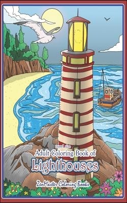 Travel Size Adult Coloring Book of Lighthouses: 5x8 Coloring Book for Adults of Lighthouses From Around the World With Scenic Views, Beach Scenes and