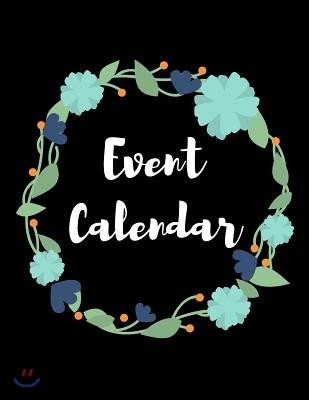 Event Calendar: Record All Your Important Dates to Remember Birthday Anniversary Special Event (Volume 3)