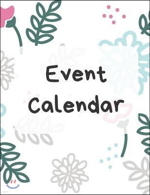 Event Calendar: Record All Your Important Dates to Remember Birthday Anniversary Special Event (Volume 4)