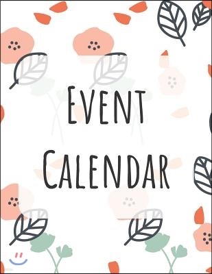 Event Calendar: Record All Your Important Dates to Remember Birthday Anniversary Special Event (Volume 5)