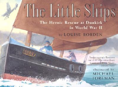 The Little Ships: The Heroic Rescue at Dunkirk in World War II