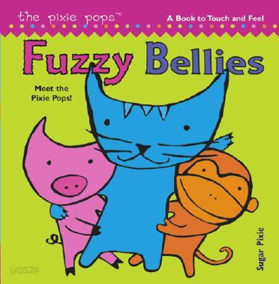 Fuzzy Bellies: A Book to Touch and Feel