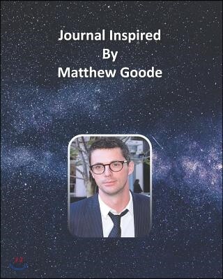 Journal Inspired by Matthew Goode