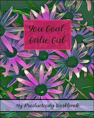 You Goal, Girlie Girl: Goal Planner Journal for Women