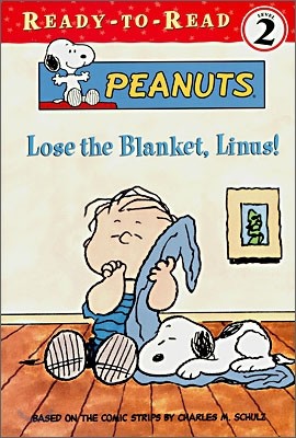 Ready-To-Read Level 2 : Lose the Blanket, Linus!