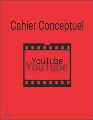 Cahier Conceptuel Youtube: Un Cahier Pour Developper Des Concepts Youtube