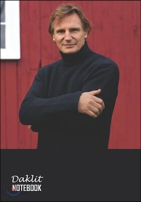 Notebook: Liam Neeson Medium College Ruled Notebook 129 Pages Lined 7 X 10 in (17.78 X 25.4 CM)