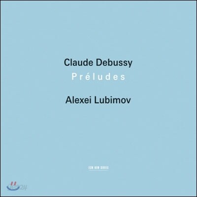 Alexei Lubimov 드뷔시: 전주곡 1, 2권, 3개의 녹턴, 목신의 오후 전주곡 (Debussy: Preludes & Transcriptions)