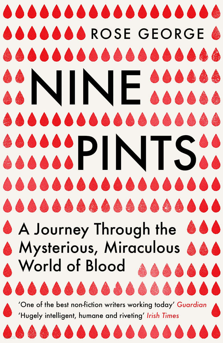 Nine Pints: A Journey Through the Money, Medicine, and Mysteries of Blood