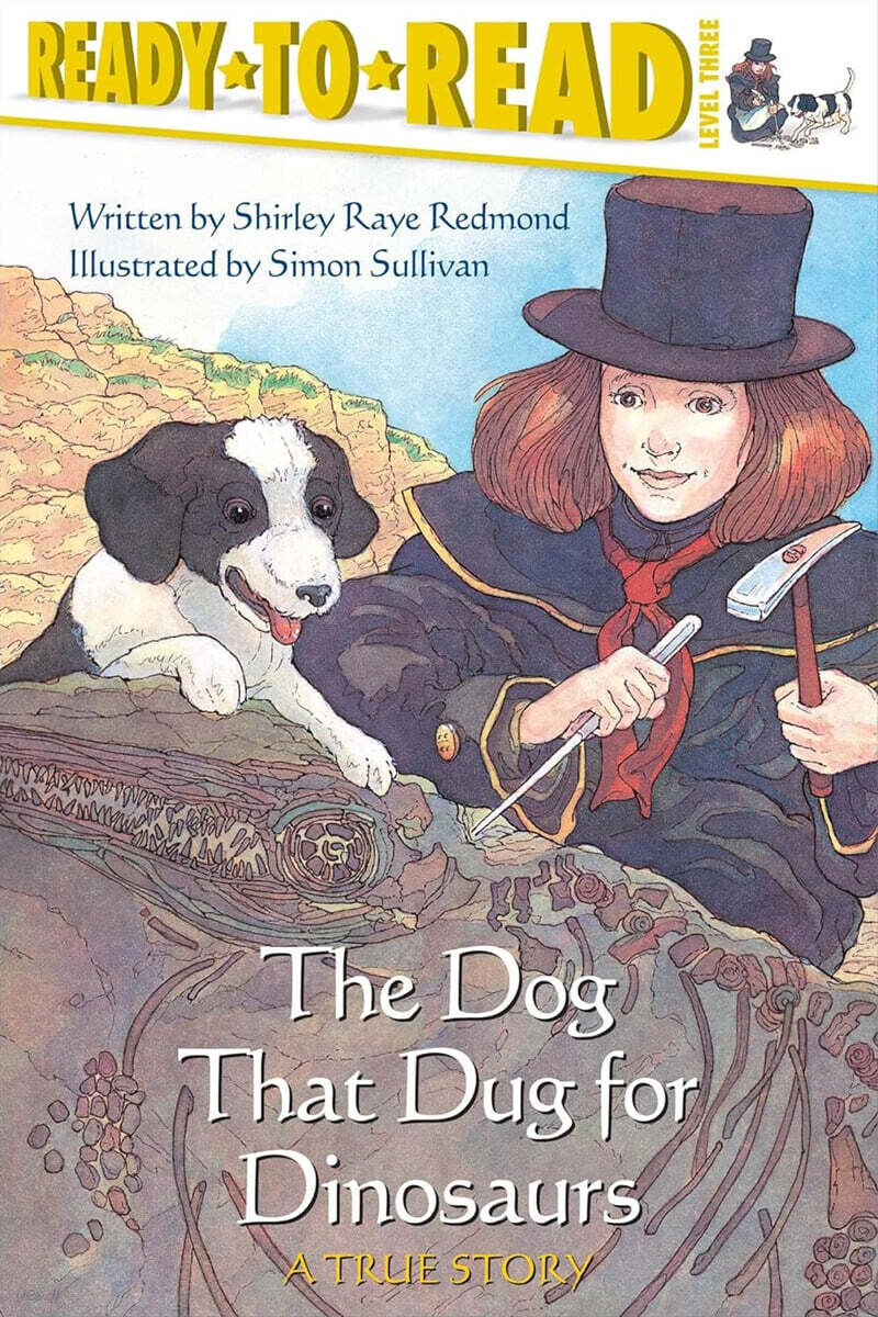 Ready-To-Read Level 3 : The Dog That Dug for Dinosaurs