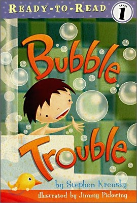 Ready-To-Read Level 1 : Bubble Trouble