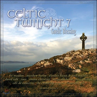 Hearts Of Space 레이블 컴필레이션 - 켈트 트와일라잇 7 (Celtic Twilight 7 Gaelic Blessing)