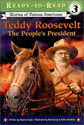 Teddy Roosevelt: The People's President (Ready-To-Read Level 3)