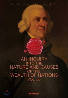 η 2 (ִ ̽) : An Inquiry into the Nature and Causes of the Wealth of Nations. Vol. 02  ()