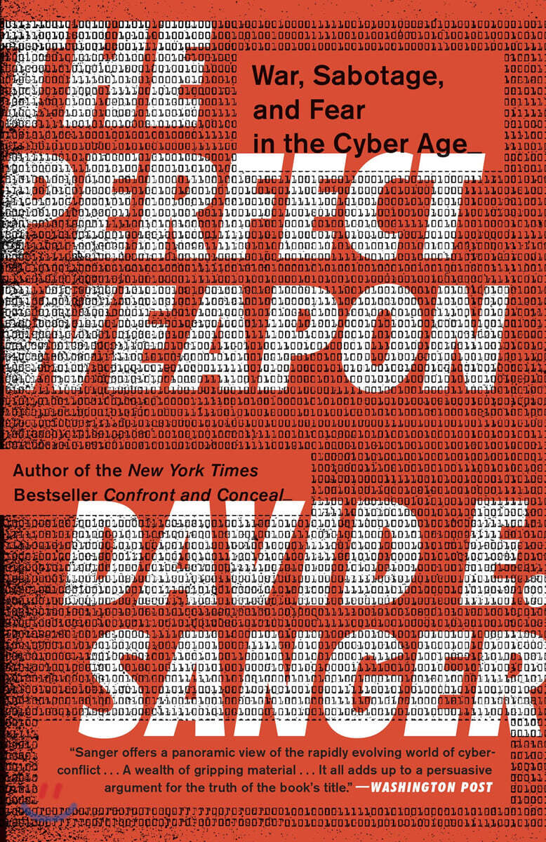 The Perfect Weapon: War, Sabotage, and Fear in the Cyber Age