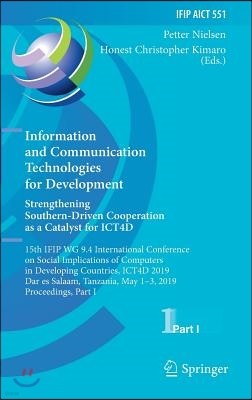 Information and Communication Technologies for Development. Strengthening Southern-Driven Cooperation as a Catalyst for Ict4d: 15th Ifip Wg 9.4 Intern