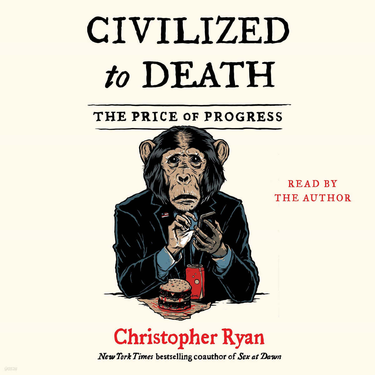 Civilized to Death: The Price of Progress