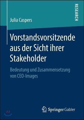 Vorstandsvorsitzende Aus Der Sicht Ihrer Stakeholder: Bedeutung Und Zusammensetzung Von Ceo-Images