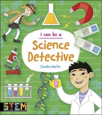 I Can Be a Science Detective: Fun Stem Activities for Kids