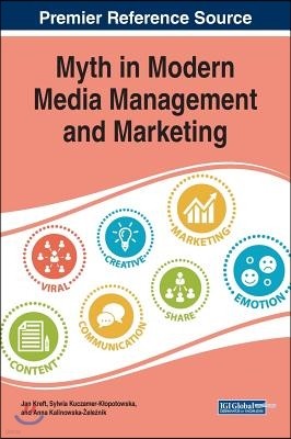 Myth in Modern Media Management and Marketing