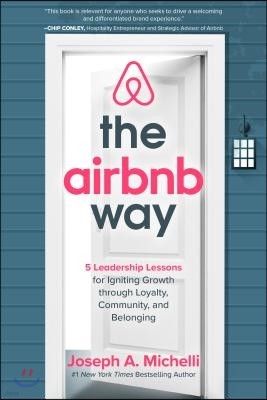 The Airbnb Way: 5 Leadership Lessons for Igniting Growth Through Loyalty, Community, and Belonging