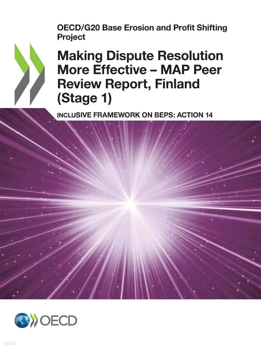 Oecd/G20 Base Erosion and Profit Shifting Project Making Dispute Resolution More Effective - Map Peer Review Report, Finland (Stage 1) Inclusive Frame