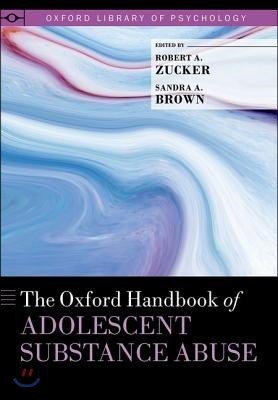 Oxford Handbook of Adolescent Substance Abuse