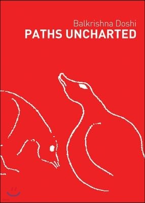 Paths Uncharted: Balkrishna Doshi